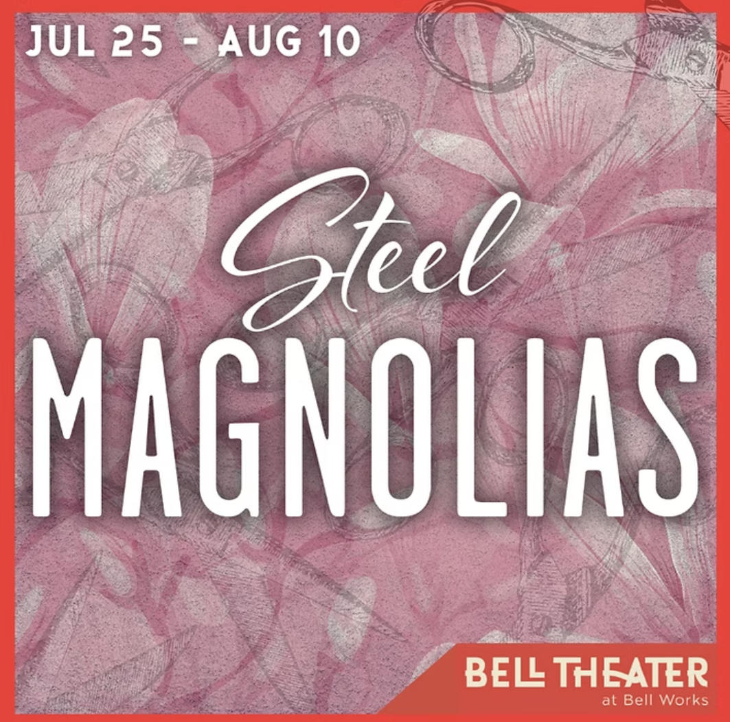 Steel Magnolias at Bell Theater