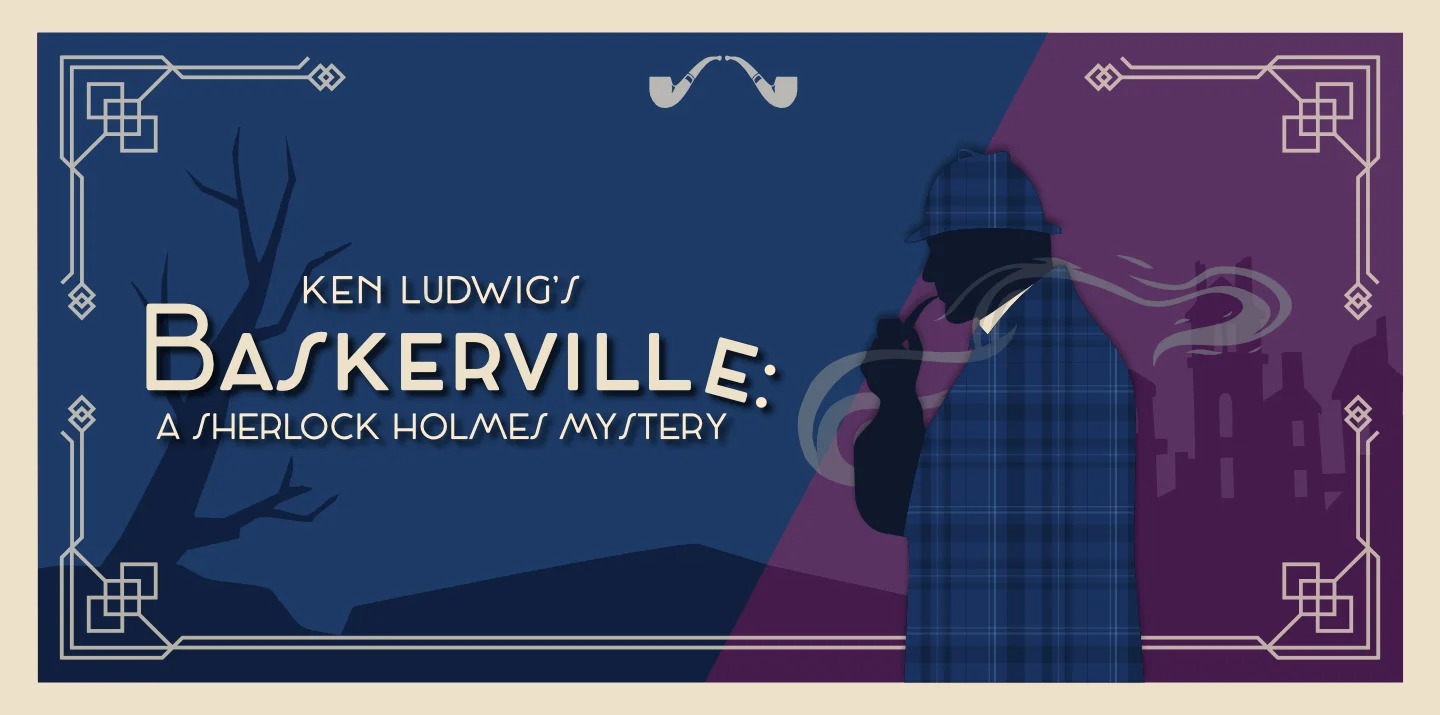 Ken Ludwig's Baskerville: A Sherlock Holmes Mystery