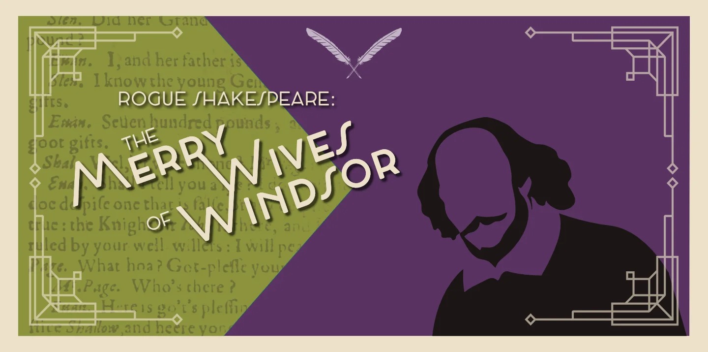 Rogue Shakespeare: The Merry Wives of Windsor