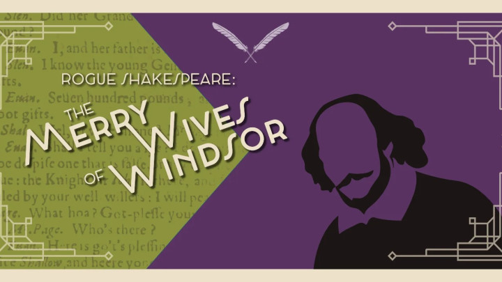 Rogue Shakespeare: The Merry Wives of Windsor